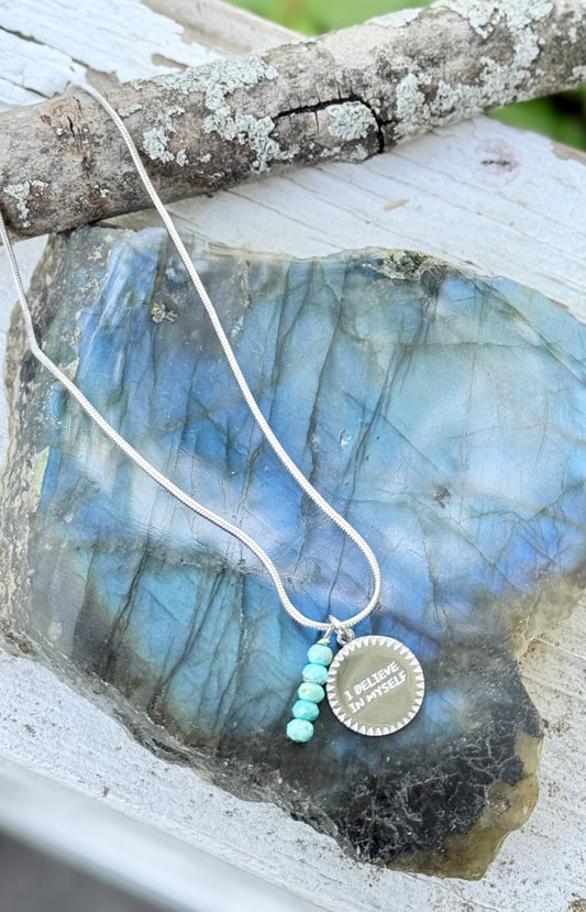 I BELIEVE IN MYSELF: Turquoise + Stainless Steel Necklace