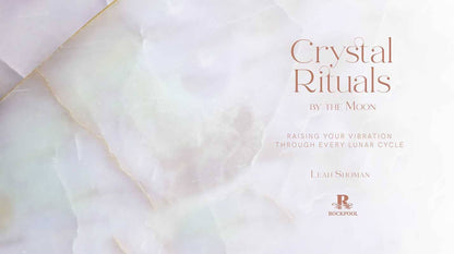 Crystal Rituals by the Moon by Leah Shoman