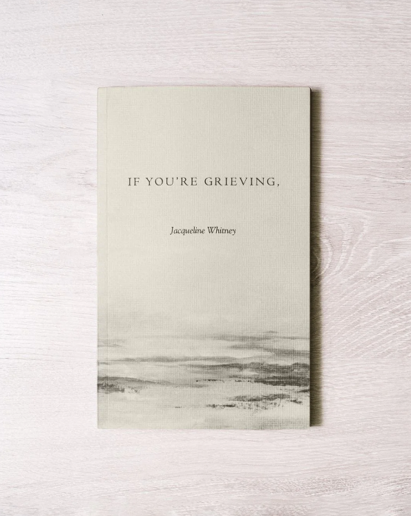 If You're Grieving by Jacqueline Whitney