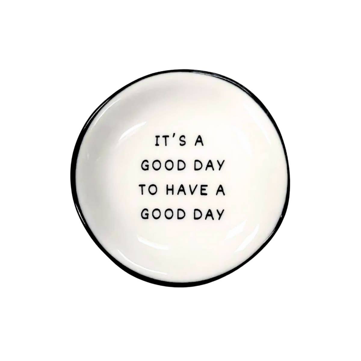 It's A Good Day - Ring Dish