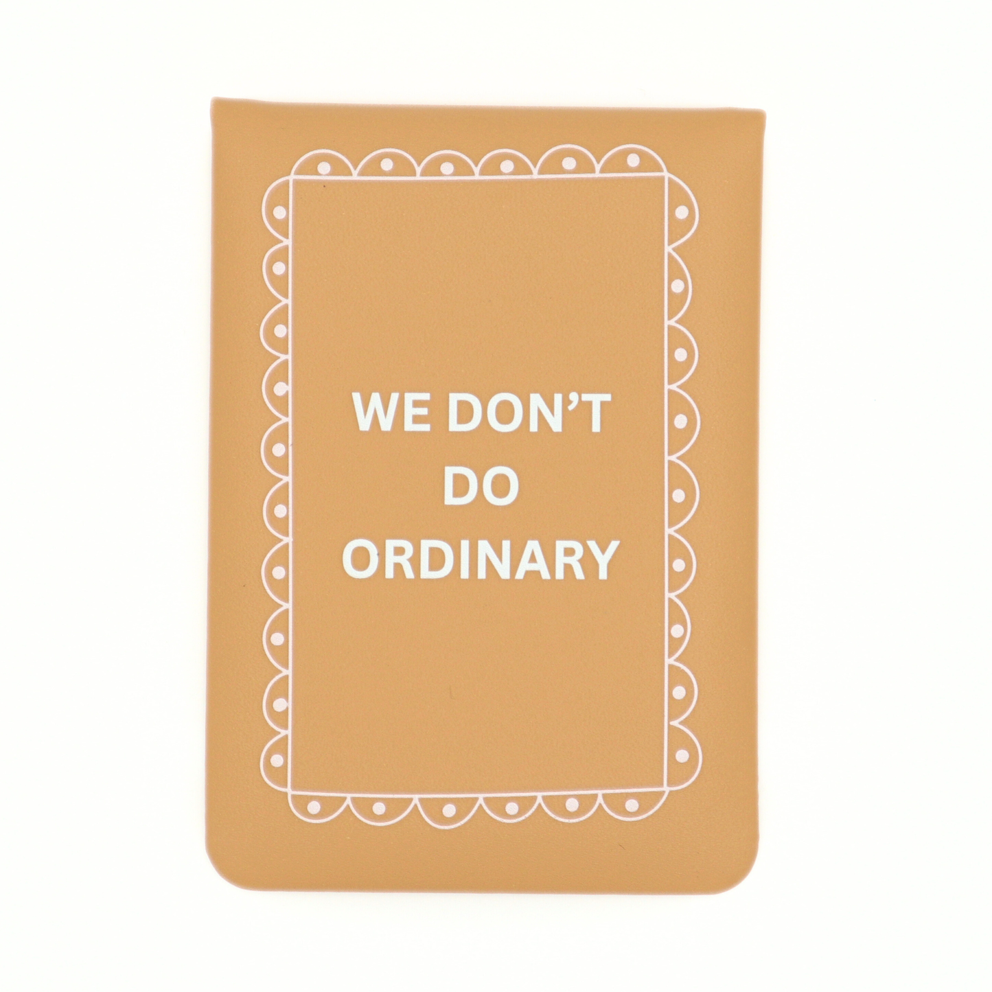 We Don't Do Ordinary - Leatherette Pocket Journal