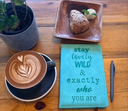 Stay Lovely Wild & Exactly Who You Are Vegan Journal