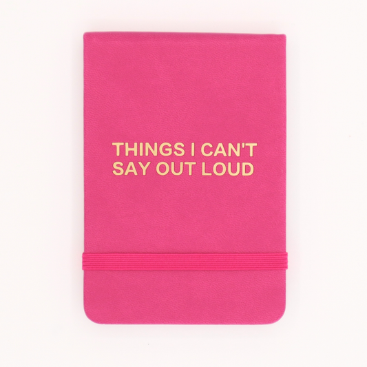 Things I Can’t Say Out Loud - Leatherette Pocket Journal