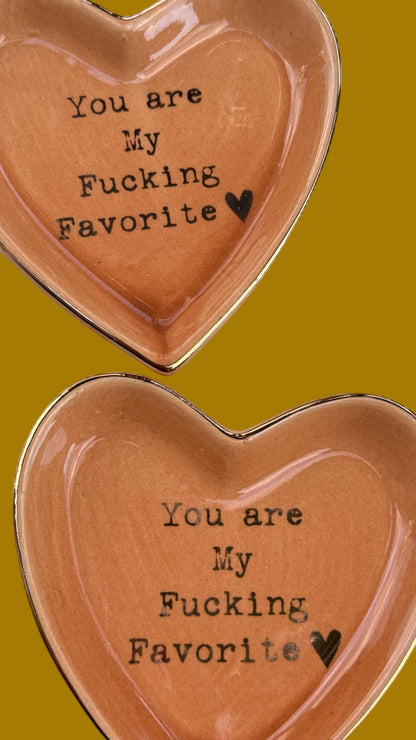 “You Are My Fucking Favorite” - Trinket Dish