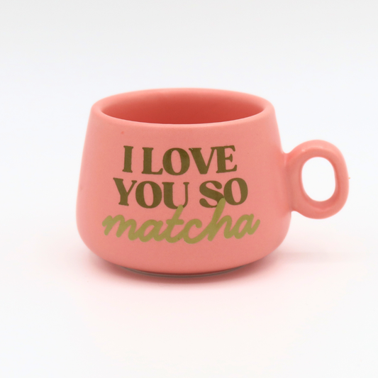 Cappuccino Mug/Shot Glass: I Love You So Matcha