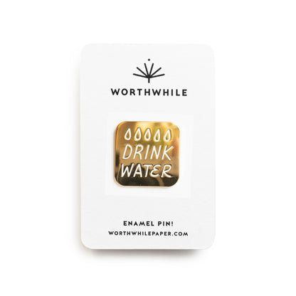 Drink Water Enamel Pin
