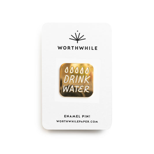 Drink Water Enamel Pin