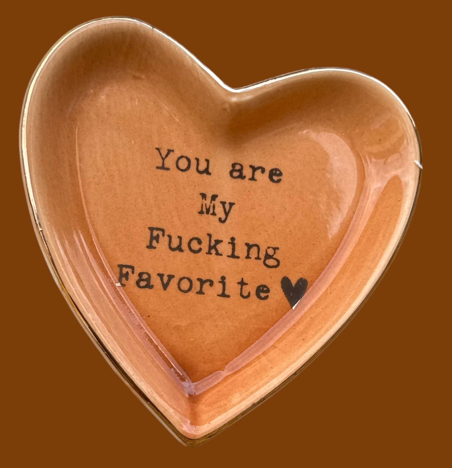 “You Are My Fucking Favorite” - Trinket Dish