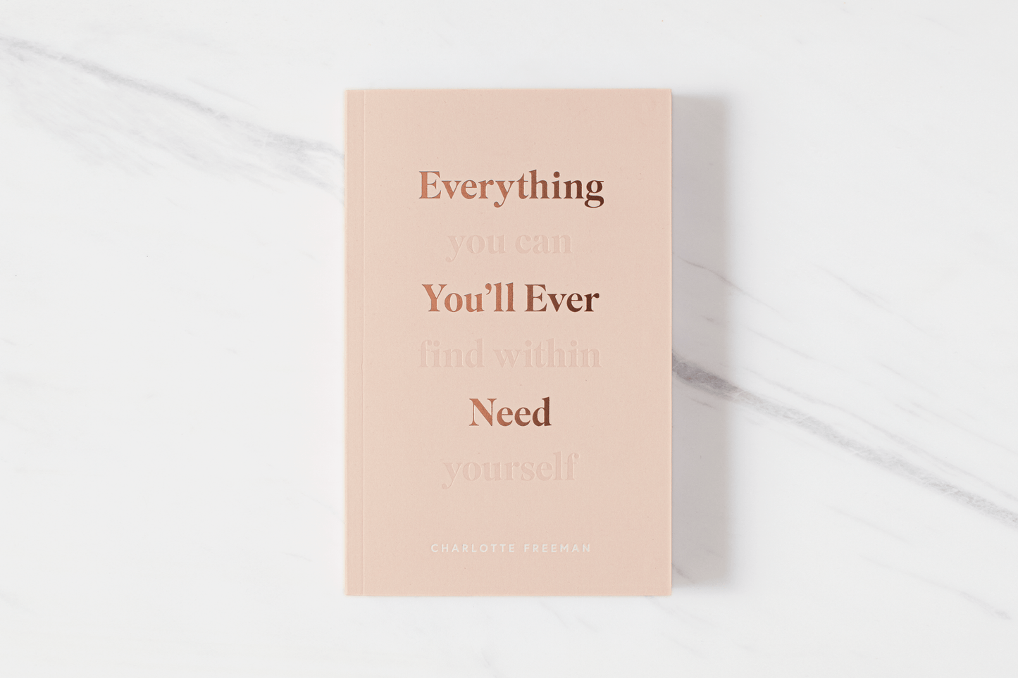 Everything You'll Ever Need, You Can Find Within Yourself