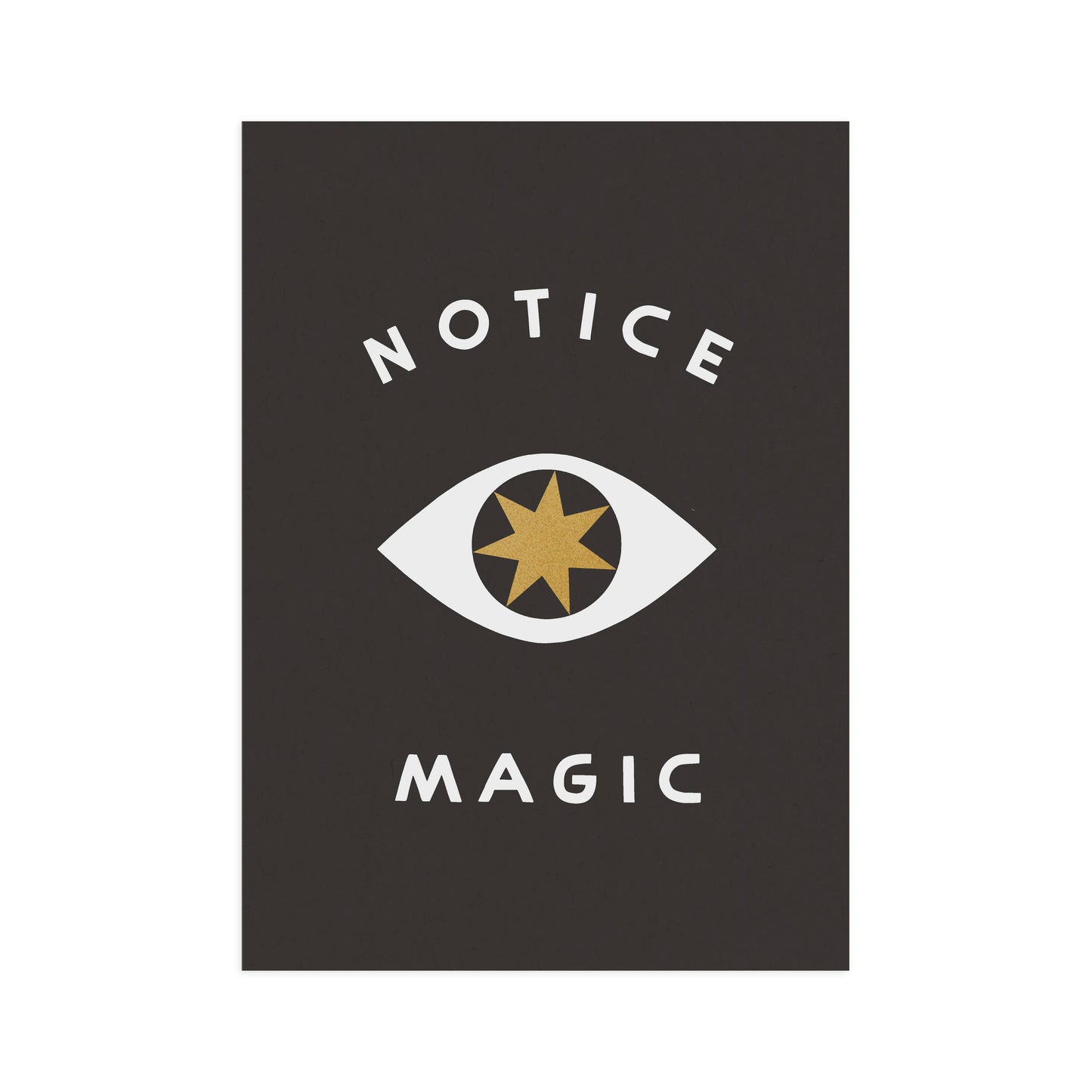 Notice Magic - 5x7 Print