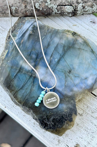 I BELIEVE IN MYSELF: Turquoise + Stainless Steel Necklace