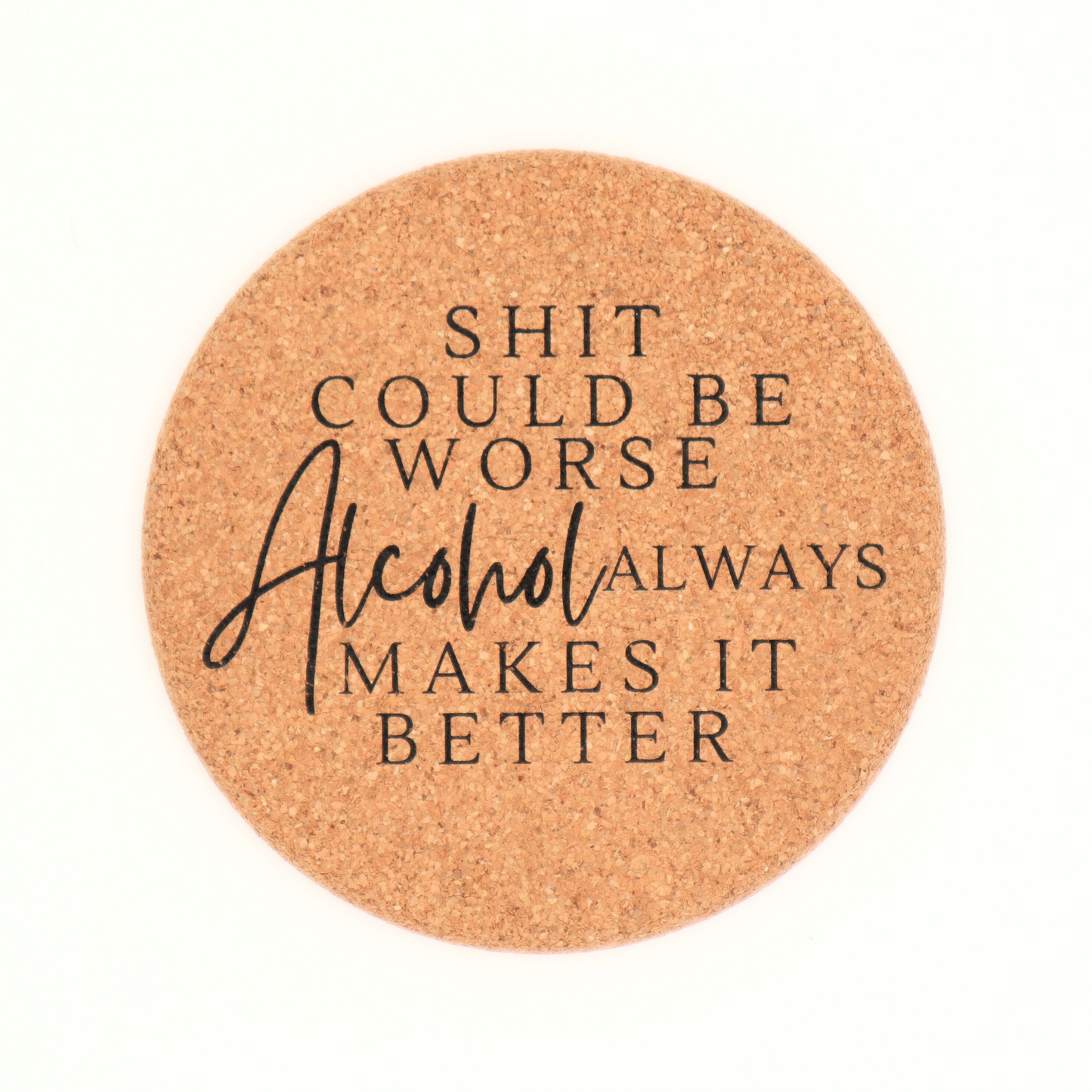 Shit Could Be Worse Coasters