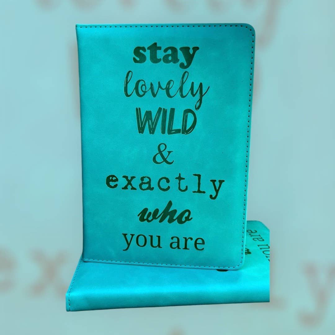Stay Lovely Wild & Exactly Who You Are Vegan Journal