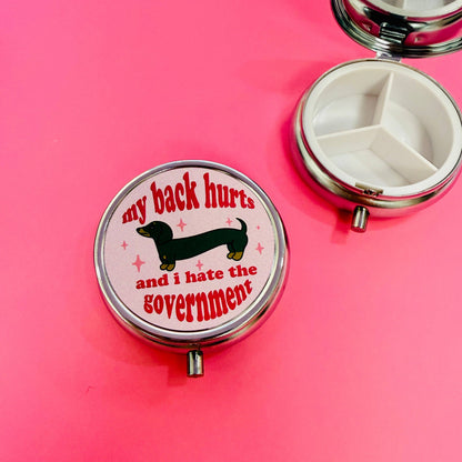My Back Hurts and I Hate The Government - Pill Box