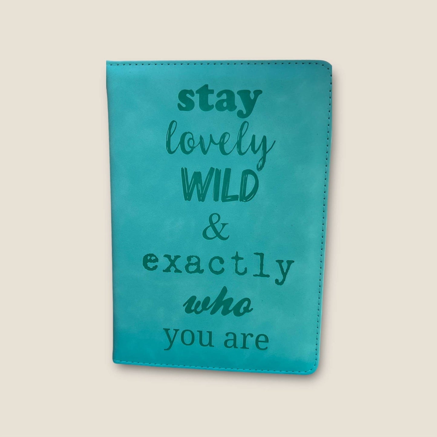 Stay Lovely Wild & Exactly Who You Are Vegan Journal