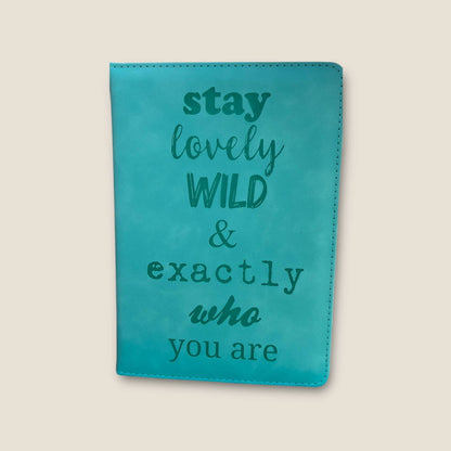 Stay Lovely Wild & Exactly Who You Are Vegan Journal